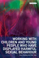 Travailler avec des enfants et des jeunes qui ont eu un comportement sexuel néfaste - Working with Children and Young People Who Have Displayed Harmful Sexual Behaviour