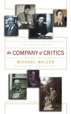 La compagnie des critiques : Critique sociale et engagement politique au XXe siècle - The Company of Critics: Social Criticsm and Political Commitment in the Twentieth Century