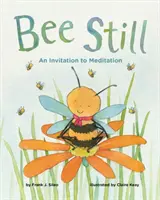 Bee Still : Une invitation à la méditation - Bee Still: An Invitation to Meditation