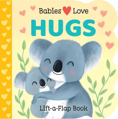 Les bébés aiment les câlins - Babies Love Hugs