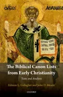 Les listes du canon biblique du début du christianisme : Textes et analyse - The Biblical Canon Lists from Early Christianity: Texts and Analysis