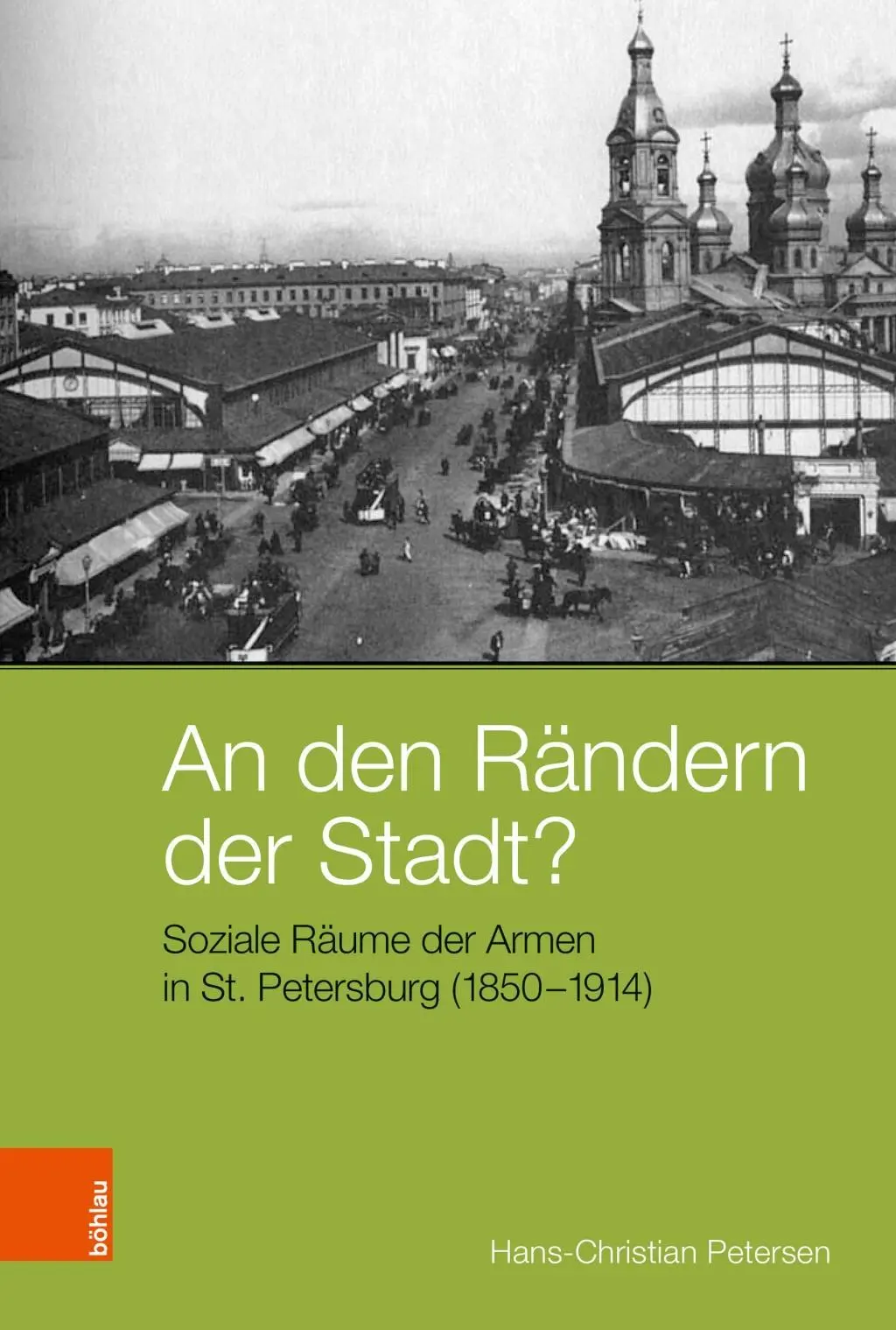 An Den Randern Der Stadt ? Le rôle social des Arméniens à Saint-Pétersbourg (1850-1914) - An Den Randern Der Stadt?: Soziale Raume Der Armen in St. Petersburg (1850-1914)