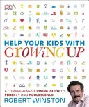 Aidez vos enfants à grandir - Un guide pratique de la puberté et de l'adolescence - Help Your Kids with Growing Up - A No-Nonsense Guide to Puberty and Adolescence