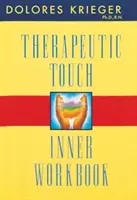 Manuel de travail intérieur du toucher thérapeutique - Therapeutic Touch Inner Workbook
