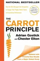 Le principe de la carotte : comment les meilleurs managers utilisent la reconnaissance pour engager leur personnel, retenir les talents et accélérer les performances [Mis à jour et révisé - The Carrot Principle: How the Best Managers Use Recognition to Engage Their People, Retain Talent, and Accelerate Performance [Updated & Rev