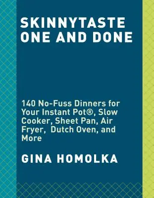 Skinnytaste One and Done : 140 dîners sans chichi pour votre Instant Pot(r), votre mijoteuse, votre friteuse, votre plaque, votre poêle, votre four hollandais et bien plus encore : Une cuisine - Skinnytaste One and Done: 140 No-Fuss Dinners for Your Instant Pot(r), Slow Cooker, Air Fryer, Sheet Pan, Skillet, Dutch Oven, and More: A Cookb