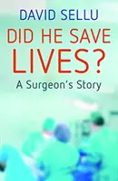 A-t-il sauvé des vies ? - L'histoire d'un chirurgien - Did He Save Lives? - A Surgeon's Story