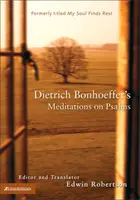 Méditations de Dietrich Bonhoeffer sur les Psaumes - Dietrich Bonhoeffer's Meditations on Psalms