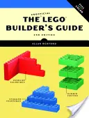 Le guide non officiel du constructeur de Lego, 2e édition - The Unofficial Lego Builder's Guide, 2nd Edition