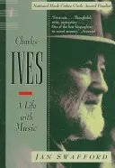 Charles Ives : Une vie en musique - Charles Ives: A Life with Music