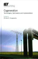 Cogénération : Technologies, optimisation et mise en œuvre - Cogeneration: Technologies, Optimization and Implementation