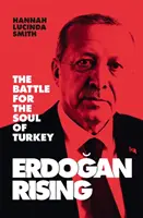 L'ascension d'Erdogan : Un avertissement à l'Europe - Erdogan Rising: A Warning to Europe