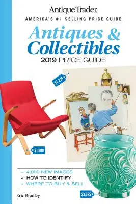 Antique Trader Guide des prix des antiquités et des objets de collection 2019 - Antique Trader Antiques & Collectibles Price Guide 2019