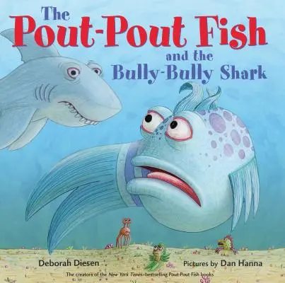 Le Poisson à la bouche et le requin tyrannique - The Pout-Pout Fish and the Bully-Bully Shark