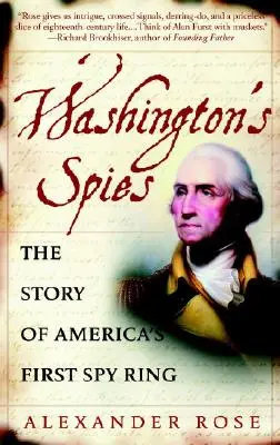 Les espions de Washington : L'histoire du premier réseau d'espionnage américain - Washington's Spies: The Story of America's First Spy Ring