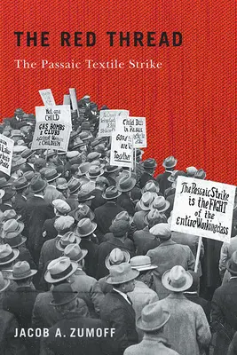 Le fil rouge : La grève du textile de Passaic - The Red Thread: The Passaic Textile Strike