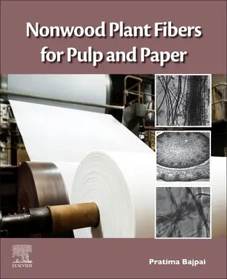 Fibres végétales non ligneuses pour la pâte et le papier - Nonwood Plant Fibers for Pulp and Paper