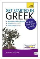S'initier au cours de grec pour débutants absolus : L'introduction essentielle à la lecture, l'écriture, l'expression orale et la compréhension d'une nouvelle langue [avec CDROM]. - Get Started in Greek Absolute Beginner Course: The Essential Introduction to Reading, Writing, Speaking and Understanding a New Language [With CDROM]