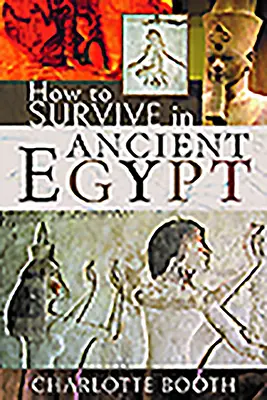 Comment survivre dans l'Égypte ancienne - How to Survive in Ancient Egypt