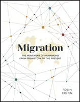 La migration : Les mouvements de l'humanité de la préhistoire à nos jours - Migration: The Movement of Humankind from Prehistory to the Present