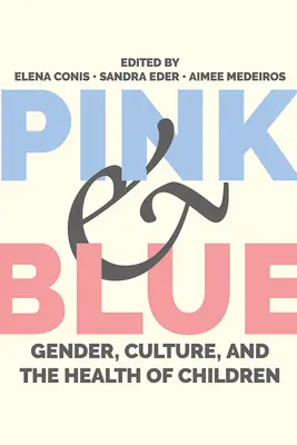 Rose et bleu : Le genre, la culture et la santé des enfants - Pink and Blue: Gender, Culture, and the Health of Children
