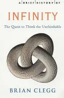 Une brève histoire de l'infini : La quête de l'impensable - A Brief History of Infinity: The Quest to Think the Unthinkable