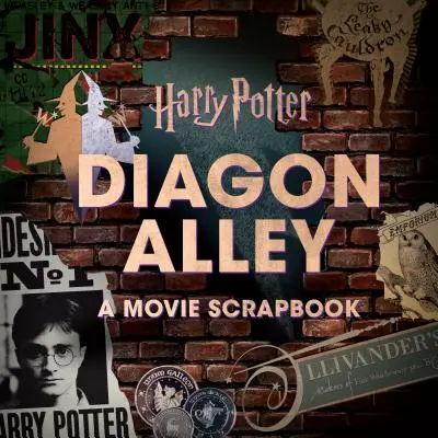 Harry Potter : Diagon Alley : Un album de films - Harry Potter: Diagon Alley: A Movie Scrapbook