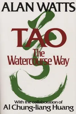 Tao : La voie du cours d'eau - Tao: The Watercourse Way