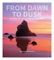 De l'aube au crépuscule : Maîtriser la lumière en photographie de paysage - From Dawn to Dusk: Mastering the Light in Landscape Photography