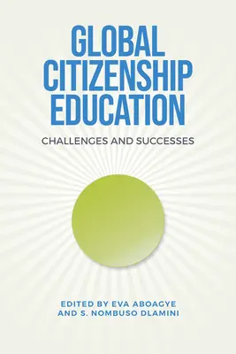 L'éducation à la citoyenneté mondiale : Défis et réussites - Global Citizenship Education: Challenges and Successes