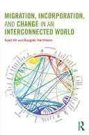 Migration, incorporation et changement dans un monde interconnecté - Migration, Incorporation, and Change in an Interconnected World