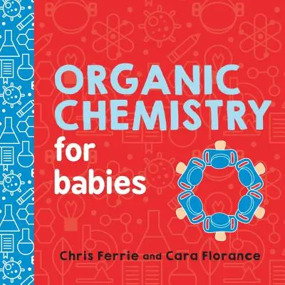 La chimie organique pour les bébés - Organic Chemistry for Babies