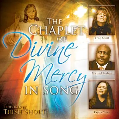 Le Chaplet de la Divine Miséricorde en chansons - The Chaplet of Divine Mercy in Song