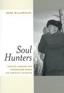 Chasseurs d'âmes : Chasse, animisme et personnalité chez les Yukaghirs de Sibérie - Soul Hunters: Hunting, Animism, and Personhood Among the Siberian Yukaghirs
