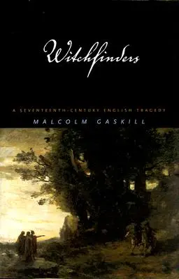 Les chasseurs de sorcières : Une tragédie anglaise du XVIIe siècle - Witchfinders: A Seventeenth-Century English Tragedy