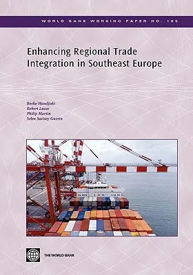 Renforcer l'intégration commerciale régionale en Europe du Sud-Est - Enhancing Regional Trade Integration in Southeast Europe