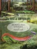 L'essor des amphibiens : 365 millions d'années d'évolution - The Rise of Amphibians: 365 Million Years of Evolution