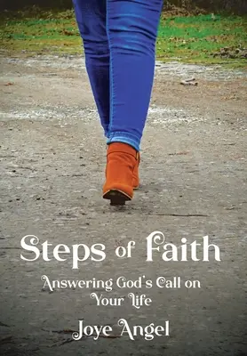 Les pas de la foi : Répondre à l'appel de Dieu sur votre vie - Steps of Faith: Answering God's Call on Your Life