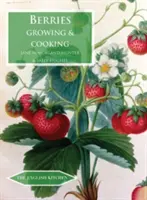 Baies : Cultiver et cuisiner - Berries: Growing & Cooking