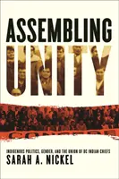 Assembler l'unité : Politique autochtone, genre et union des chefs indiens de la Colombie-Britannique - Assembling Unity: Indigenous Politics, Gender, and the Union of BC Indian Chiefs