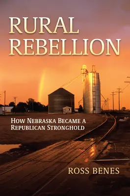 Rébellion rurale : Comment le Nebraska est devenu un bastion républicain - Rural Rebellion: How Nebraska Became a Republican Stronghold