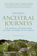 Voyages ancestraux : Le peuplement de l'Europe, des premiers aventuriers aux Vikings - Ancestral Journeys: The Peopling of Europe from the First Venturers to the Vikings