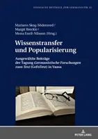 Wissenstransfer Und Popularisierung : Ausgewaehlte Beitraege Der Tagung Germanistische Forschungen Zum Text (Gefotext) in Vaasa - Wissenstransfer Und Popularisierung: Ausgewaehlte Beitraege Der Tagung Germanistische Forschungen Zum Text (Gefotext) in Vaasa