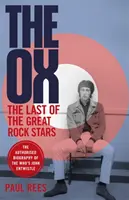 Bœuf - La dernière des grandes stars du rock : La biographie autorisée de John Entwistle (The Who) - Ox - The Last of the Great Rock Stars: The Authorised Biography of The Who's John Entwistle