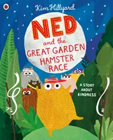 Ned et la grande course de hamsters : une histoire sur la gentillesse - Ned and the Great Garden Hamster Race: a story about kindness