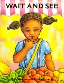 Attendez et voyez - Wait and See