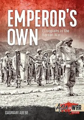 Emperor's Own : Ethiopians in the Korean War (Les Éthiopiens de la guerre de Corée) - Emperor's Own: Ethiopians in the Korean War