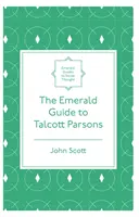 Le Guide Emeraude de Talcott Parsons - The Emerald Guide to Talcott Parsons