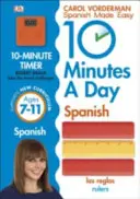 10 minutes par jour d'espagnol, 7-11 ans (Key Stage 2) - soutient le programme scolaire national, confiance en lecture, écriture et expression orale - 10 Minutes A Day Spanish, Ages 7-11 (Key Stage 2) - Supports the National Curriculum, Confidence in Reading, Writing & Speaking