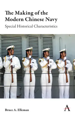 La création de la marine chinoise moderne : Caractéristiques historiques particulières - The Making of the Modern Chinese Navy: Special Historical Characteristics